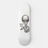 Skateboard Mauvais Alien, Tu es le prochain ! (Recto)