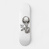 Skateboard Mauvais Alien, Tu es le prochain ! (Recto)