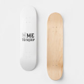 Skateboard Me faire dormir (Recto)
