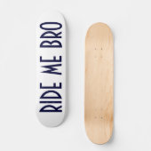 SKATEBOARD MONTEZ-MOI PLANCHE À ROULETTES DE BRO (Recto)