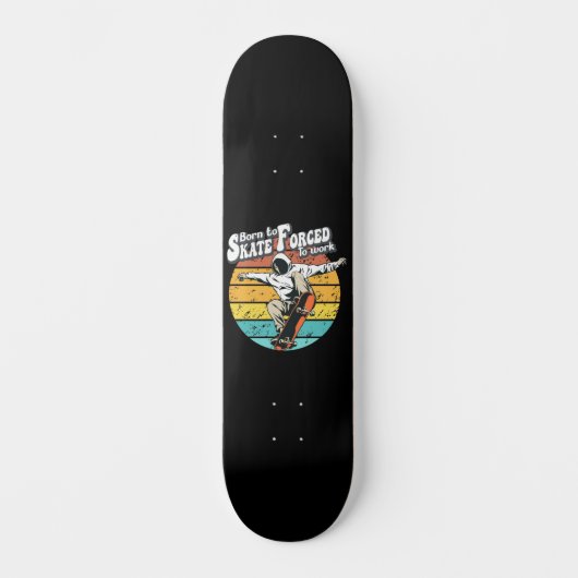 Skateboard Né À Patiner Forcé À Travailler (Recto)