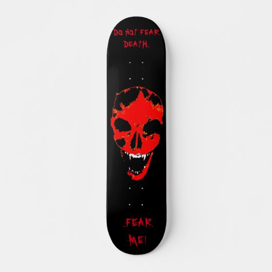 SKATEBOARD NE CRAIGNEZ PAS LA MORT… CRAIGNEZ-MOI ! - PLANCHE (Devant)