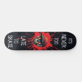 Skateboard Never to late to skate (Horz)