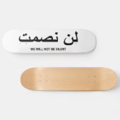 Skateboard Nous ne serons pas citation silencieuse en anglais (Horz)