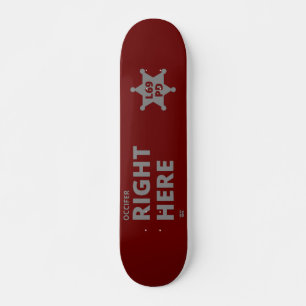 Skateboard "OCCIFER RIGHT ICI" drôle badge de police