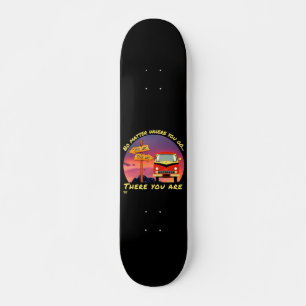 SKATEBOARD OÙ QUE VOUS ALLIEZ, VOICI VOUS ÊTES VANTE