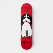 Skateboard Panneau personnalisé "Keep Out" Chien Room (Devant)