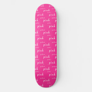 Skateboard Parfait Rose : Rose, Pinker, Pinkest
