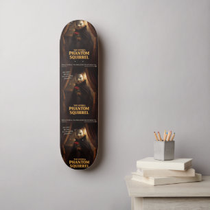 Skateboard Parodie de l'Opéra Fantôme Écureuil