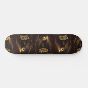 Skateboard Parodie de l'Opéra Fantôme Écureuil