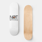 Skateboard Pas mon roi (Recto)