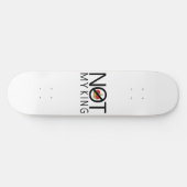 Skateboard Pas mon roi (Horz)