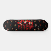 Skateboard Patinage PSYCHO (Horz)