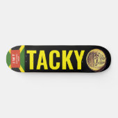 Skateboard Patinage TACKY (Horz)