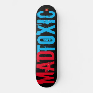Skateboard Patinage TOXIQUE MAD