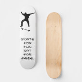 Skateboard Patiner pour le plaisir - pas pour la célébrité (Recto)
