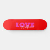 Skateboard Pink LOVE ( ajouter votre texte) Neon Red Valentin (Horz)