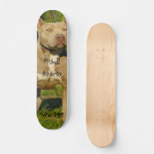 Skateboard Pitbull embarque le courage (Recto)