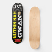 SKATEBOARD PLANCHE À REPASSER NUTHIN NAH GWAN (Recto)