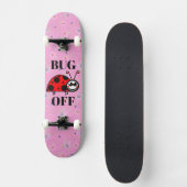 Skateboard Planche à roulettes Bug Off (Recto)