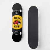 Skateboard Planche à roulettes Bug Off (Recto)