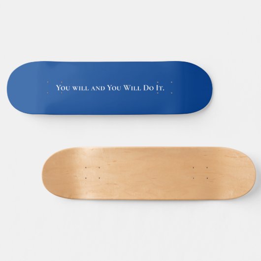 Skateboard Positief U wilt en u zult het doen (Horizontaal)