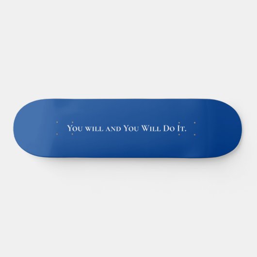 Skateboard Positief U wilt en u zult het doen (Horizontaal)