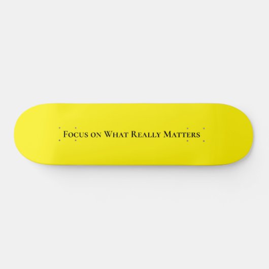 Skateboard Positive Focus op wat echt belangrijk i (Horizontaal)