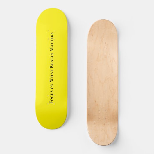 Skateboard Positive Focus op wat echt belangrijk i (Voorkant)