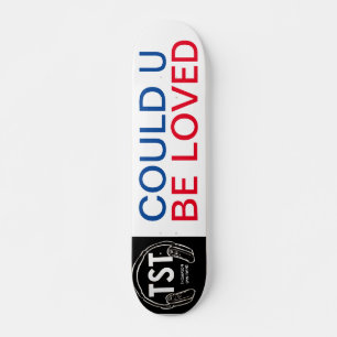 Skateboard POURRIEZ-VOUS ÊTRE ADORÉ Skateboard, 7¾" Deck