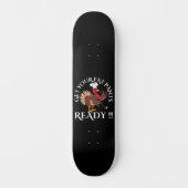 Skateboard PRENEZ VOS PANIERS GRAS PRÊTS À L'action de grâce (Recto)