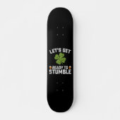 Skateboard Préparons-nous à trébucher Funny St Patrick's Day (Devant)
