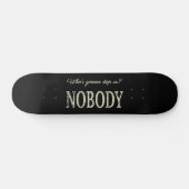 Skateboard Qui va nous arrêter ? Personne (Horz)