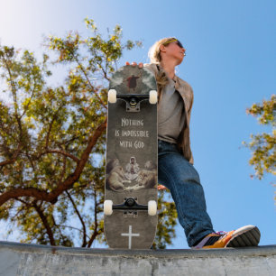 Skateboard Rien n'est impossible avec Dieu
