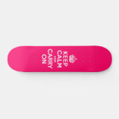 Skateboard Rose Chaud Gardez le calme et continuer (Horz)