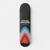 Skateboard Sentiment Jawsome Requin Drôle Été Puns Plage (Devant)
