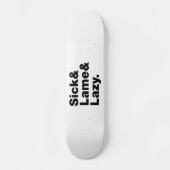 Skateboard Sick & Lame & Lazy. (Recto)