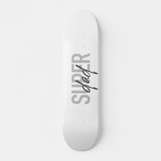 Skateboard Simple, moderne, cool, design tendance Super Papa (Devant)