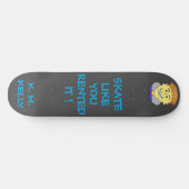 SKATEBOARD SKATE COMME VOUS L'AVEZ LOUÉ ! - (Horz)