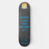SKATEBOARD SKATE COMME VOUS L'AVEZ LOUÉ ! - (Recto)