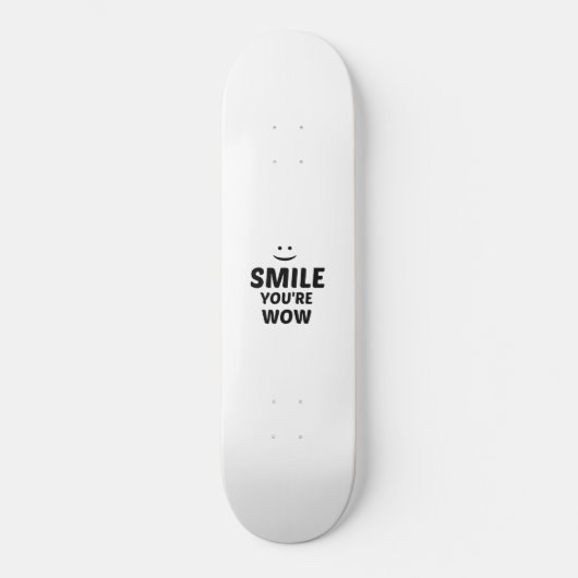 SKATEBOARD SOURIRE QUE VOUS ÊTES WOW (Recto)