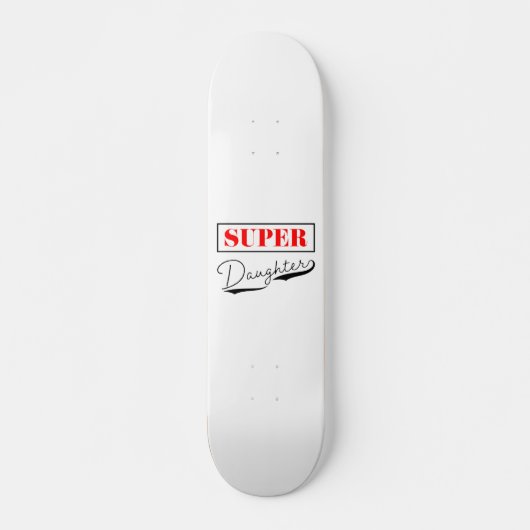 Skateboard Super Daughter (Devant)