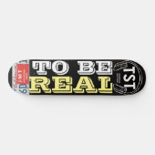 Skateboard TO BE REAL Planche à roulettes (Horz)