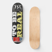 Skateboard TO BE REAL Planche à roulettes (Recto)