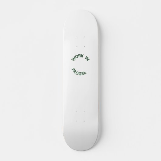Skateboard Travail inachevé en cours (Devant)