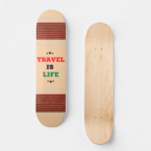 Skateboard Travel Is Life Skboard (Recto)