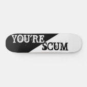 SKATEBOARD TU "ES SCUM (Horz)