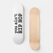 Skateboard tu n'es pas HIP HOP (Recto)