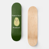 Skateboard Votre problème de Guac ? Planche à roulettes (Recto)