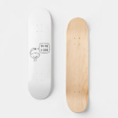 Skateboard Vous êtes une oie (Recto)